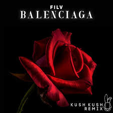 FILV - Balenciaga (Kush Kush Remix)