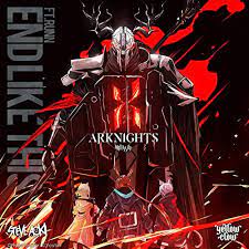 Steve Aoki & Yellow Claw feat. Runn - End Like This (Arknights Soundtrack)