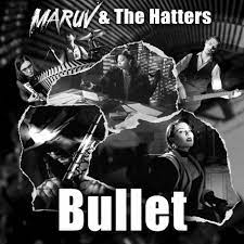 MARUV The Hatters - Bullet